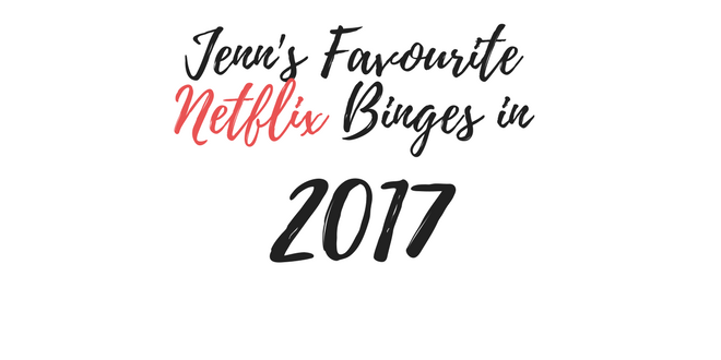 What to Watch on Netflix: Jenn’s Top Picks from 2017 #StreamTeam